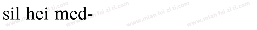 sil hei med字体转换